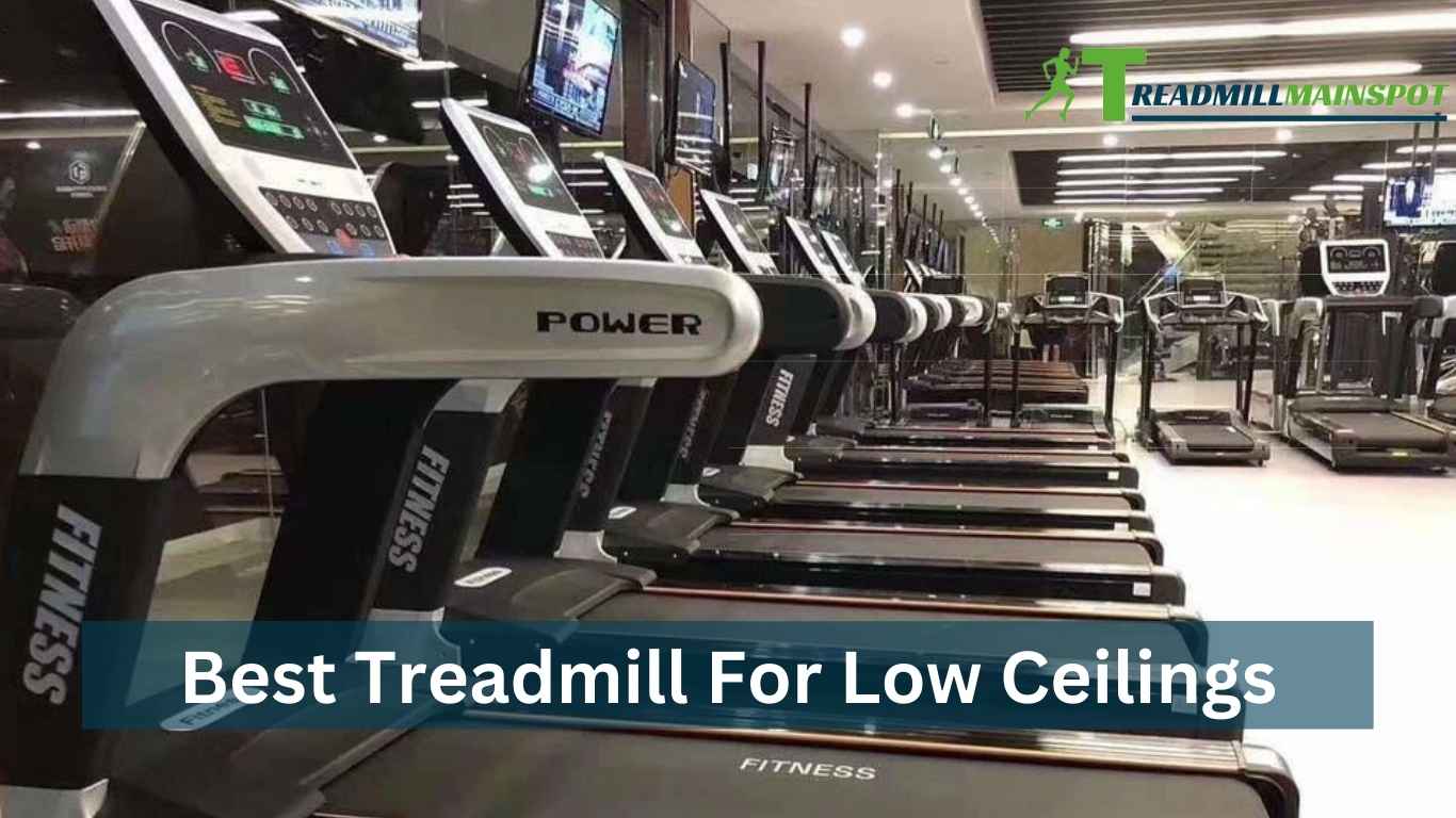 Best Treadmill For Low Ceilings