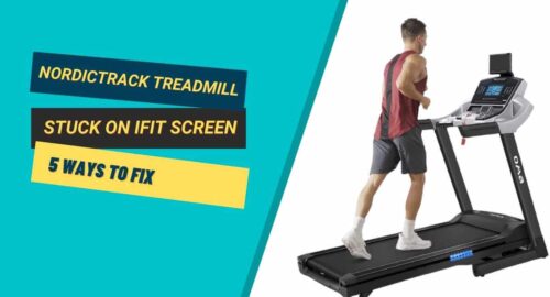 5 Ways To Fix Stuck IFIT Screen On Nordictrack Treadmill