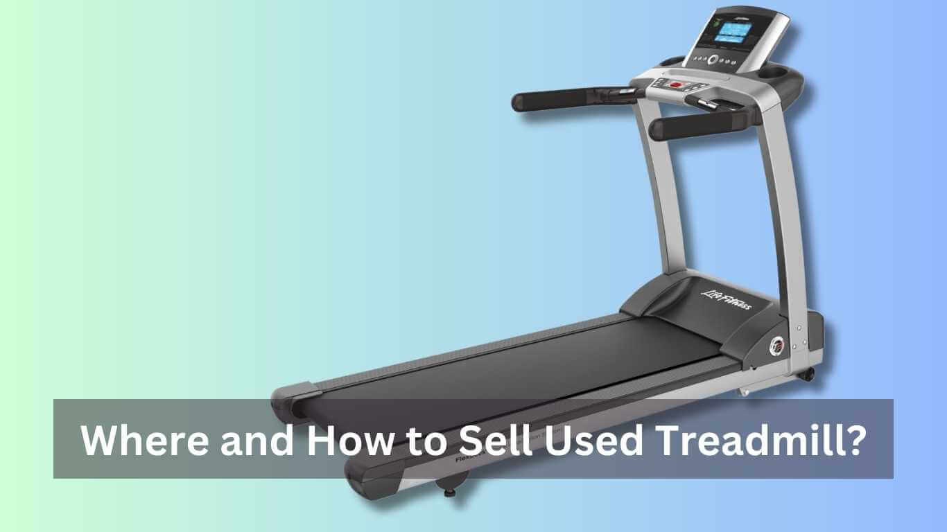Where and How to Sell Used Treadmill